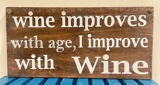 Wine Improves with Age ...